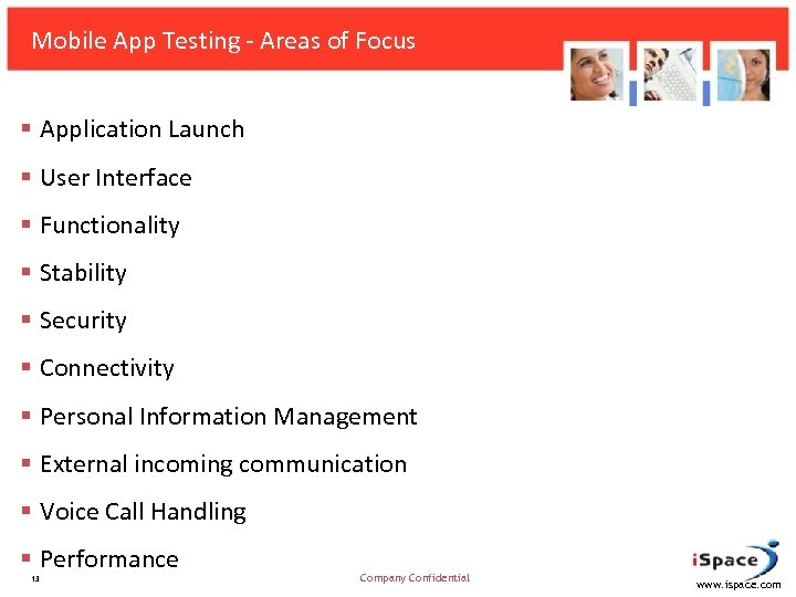 Mobile App Testing - Areas of Focus § Application Launch § User Interface §
