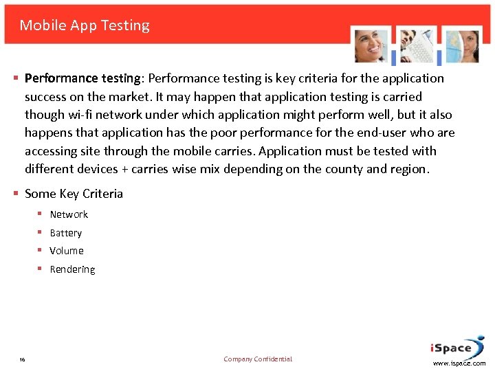 Mobile App Testing § Performance testing: Performance testing is key criteria for the application