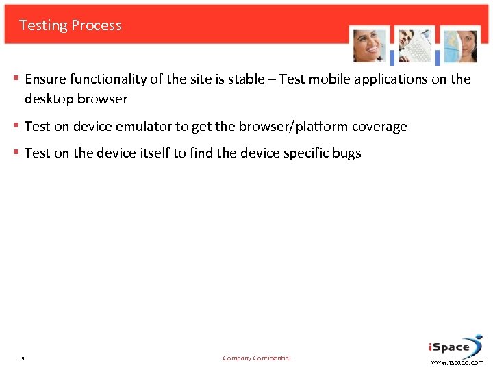 Testing Process § Ensure functionality of the site is stable – Test mobile applications