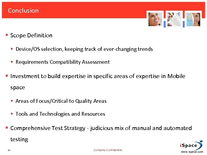 Conclusion § Scope Definition § Device/OS selection, keeping track of ever-changing trends § Requirements