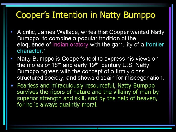 Cooper’s Intention in Natty Bumppo • A critic, James Wallace, writes that Cooper wanted