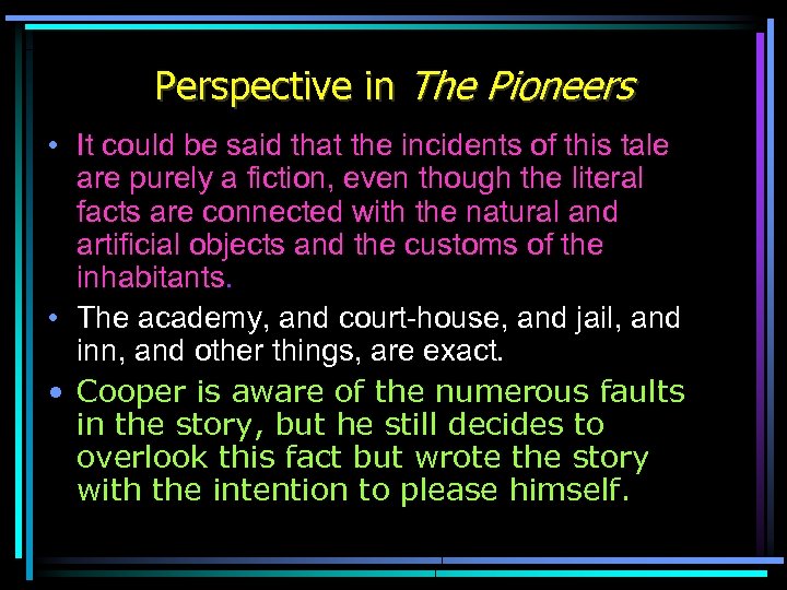 Perspective in The Pioneers • It could be said that the incidents of this