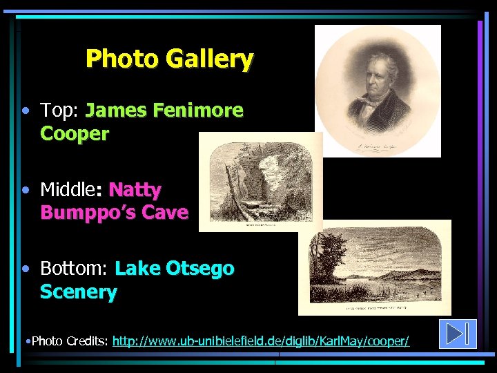 Photo Gallery • Top: James Fenimore Cooper • Middle: Natty Bumppo’s Cave • Bottom: