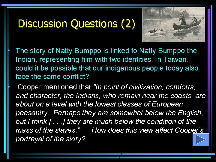 Discussion Questions (2) • The story of Natty Bumppo is linked to Natty Bumppo