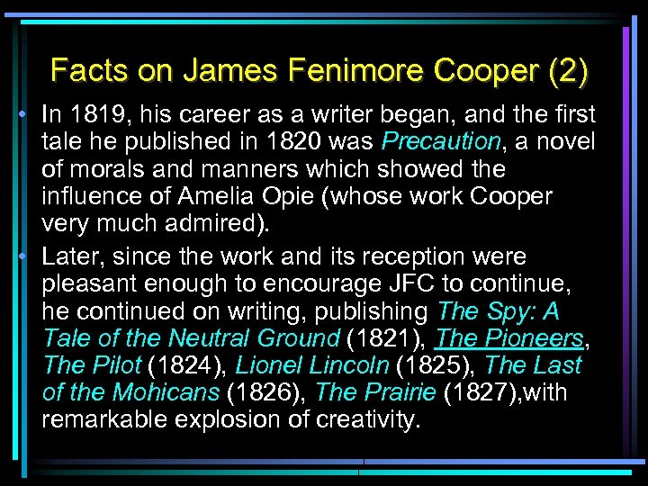 Facts on James Fenimore Cooper (2) • In 1819, his career as a writer
