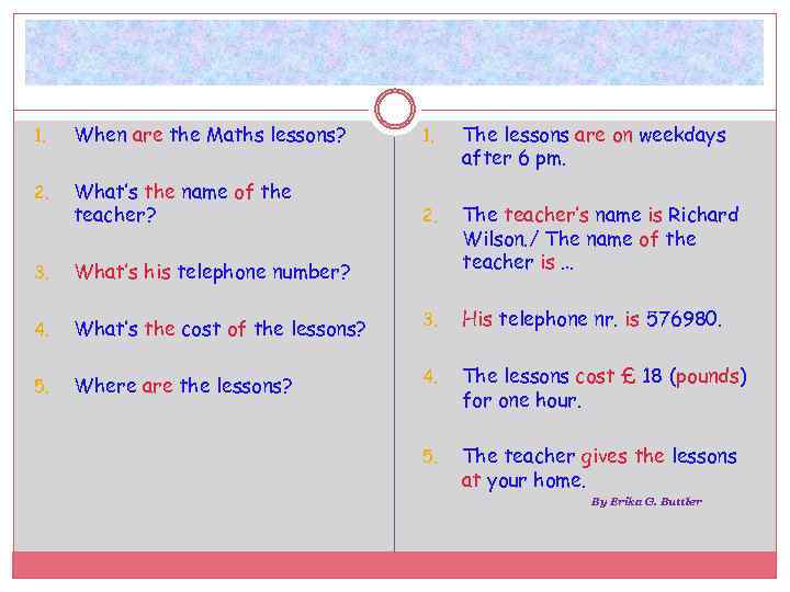 1. When are the Maths lessons? 1. The lessons are on weekdays after 6
