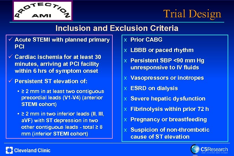 Trial Design Inclusion and Exclusion Criteria ü Acute STEMI with planned primary PCI ü