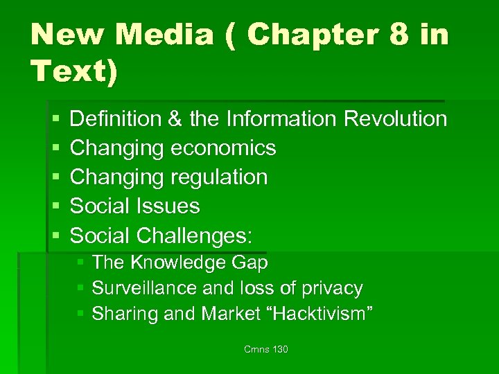 New Media ( Chapter 8 in Text) § § § Definition & the Information