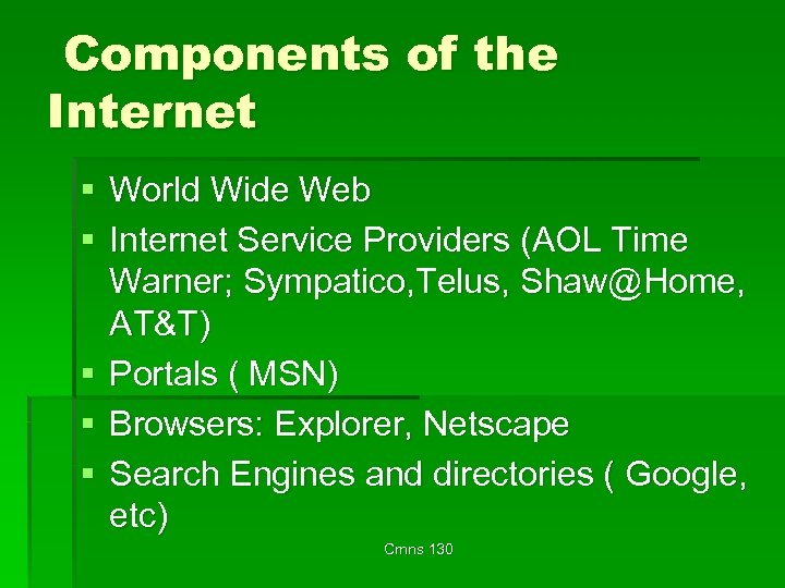 Components of the Internet § World Wide Web § Internet Service Providers (AOL Time