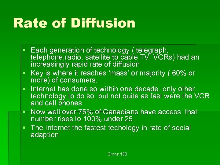 Rate of Diffusion § Each generation of technology ( telegraph, telephone, radio, satellite to
