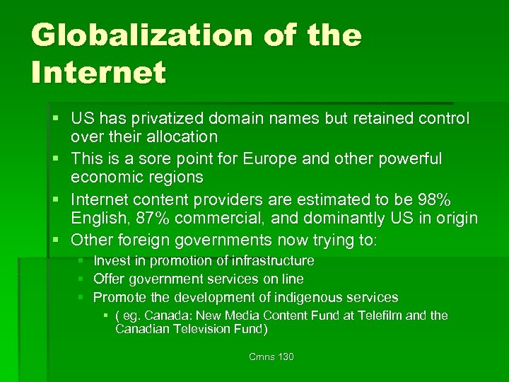 Globalization of the Internet § US has privatized domain names but retained control over
