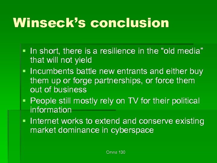 Winseck’s conclusion § In short, there is a resilience in the “old media” that