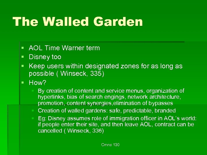 The Walled Garden § AOL Time Warner term § Disney too § Keep users