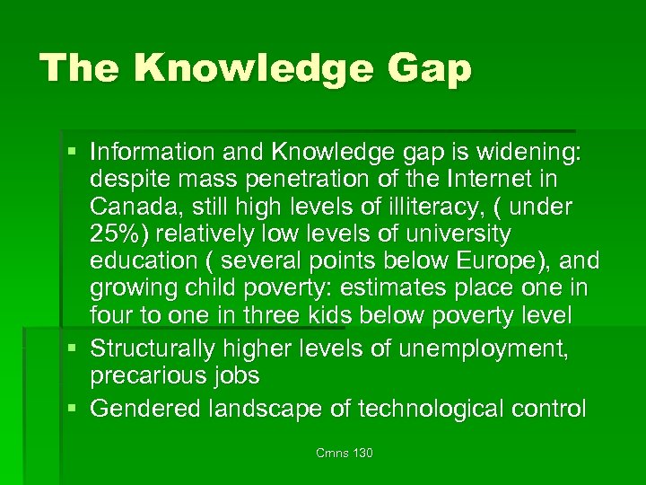 The Knowledge Gap § Information and Knowledge gap is widening: despite mass penetration of