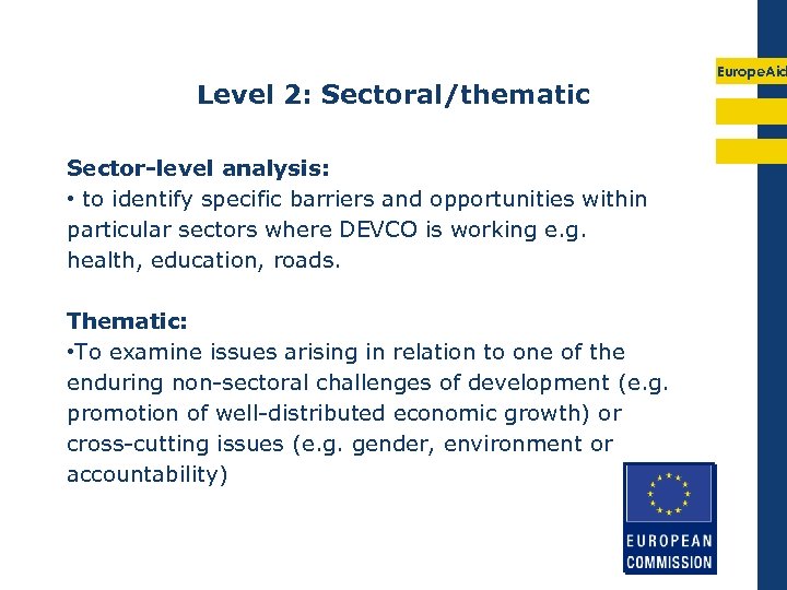 Level 2: Sectoral/thematic Sector-level analysis: • to identify specific barriers and opportunities within particular