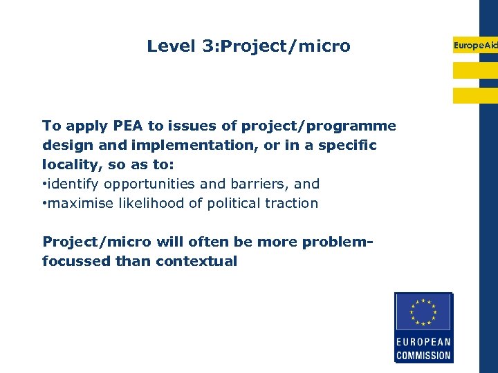 Level 3: Project/micro To apply PEA to issues of project/programme design and implementation, or