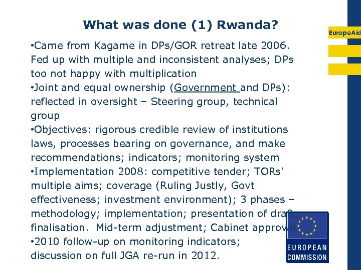 What was done (1) Rwanda? • Came from Kagame in DPs/GOR retreat late 2006.