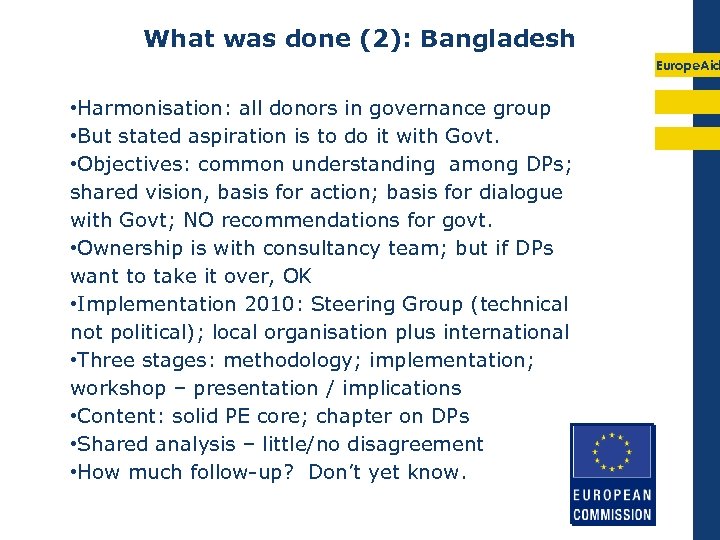 What was done (2): Bangladesh Europe. Aid • Harmonisation: all donors in governance group