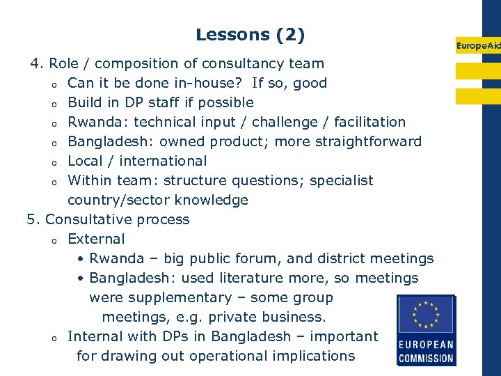 Lessons (2) 4. Role / composition of consultancy team o Can it be done