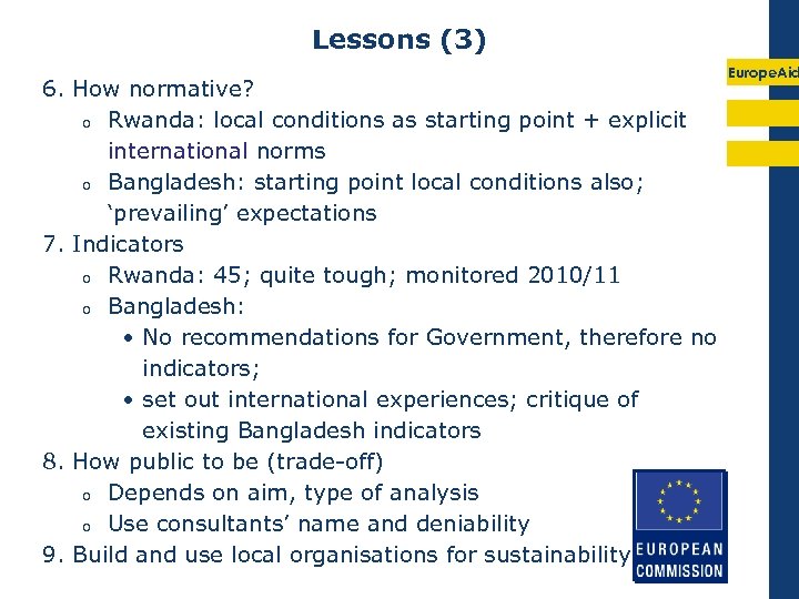 Lessons (3) 6. How normative? o Rwanda: local conditions as starting point + explicit