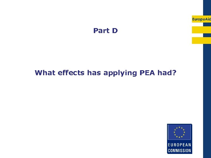 Europe. Aid Part D What effects has applying PEA had? 