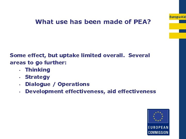 What use has been made of PEA? Some effect, but uptake limited overall. Several