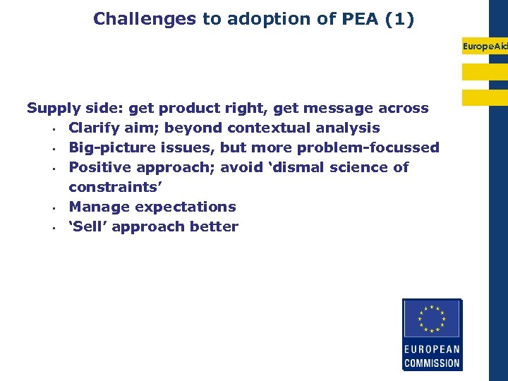 Challenges to adoption of PEA (1) Europe. Aid Supply side: get product right, get