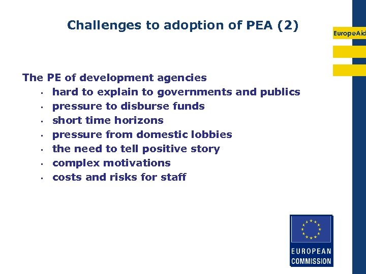 Challenges to adoption of PEA (2) The PE of development agencies • hard to