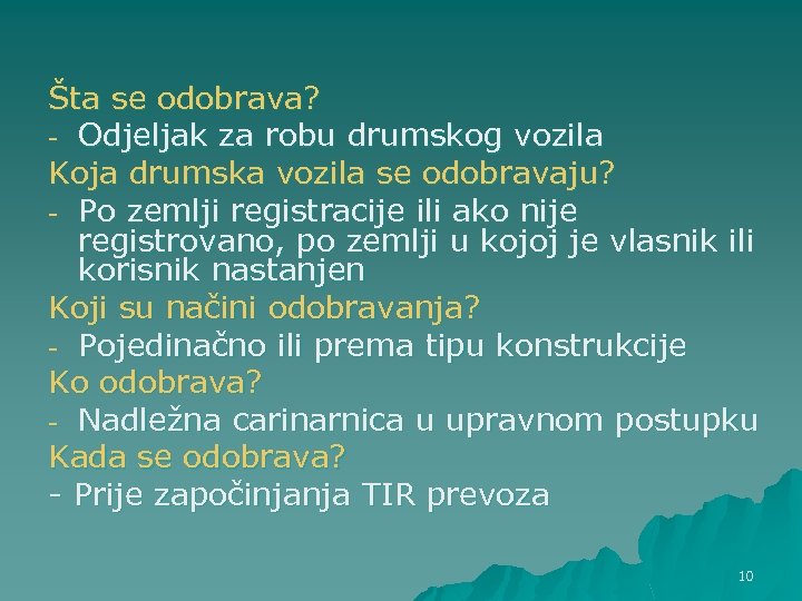 Šta se odobrava? - Odjeljak za robu drumskog vozila Koja drumska vozila se odobravaju?