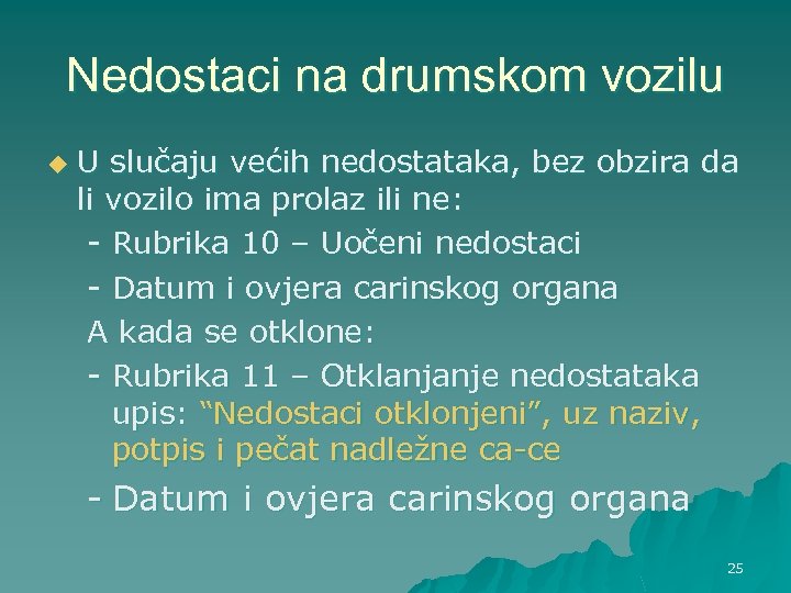 Nedostaci na drumskom vozilu u U slučaju većih nedostataka, bez obzira da li vozilo