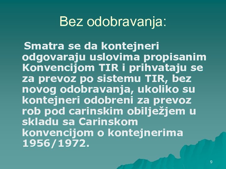 Bez odobravanja: Smatra se da kontejneri odgovaraju uslovima propisanim Konvencijom TIR i prihvataju se