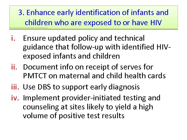 3. Enhance early identification of infants and children who are exposed to or have