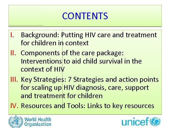 CONTENTS I. Background: Putting HIV care and treatment for children in context II. Components