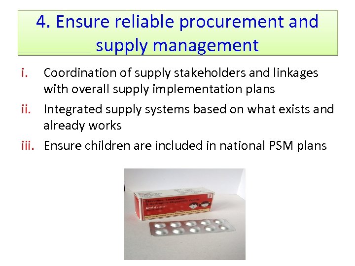 4. Ensure reliable procurement and supply management i. Coordination of supply stakeholders and linkages