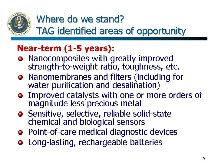 Where do we stand? TAG identified areas of opportunity Near-term (1 -5 years): Nanocomposites