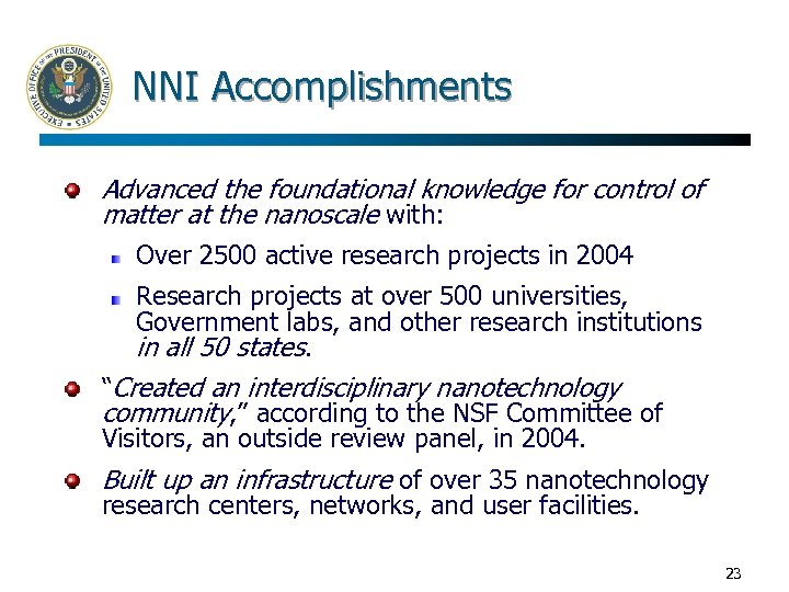 NNI Accomplishments Advanced the foundational knowledge for control of matter at the nanoscale with:
