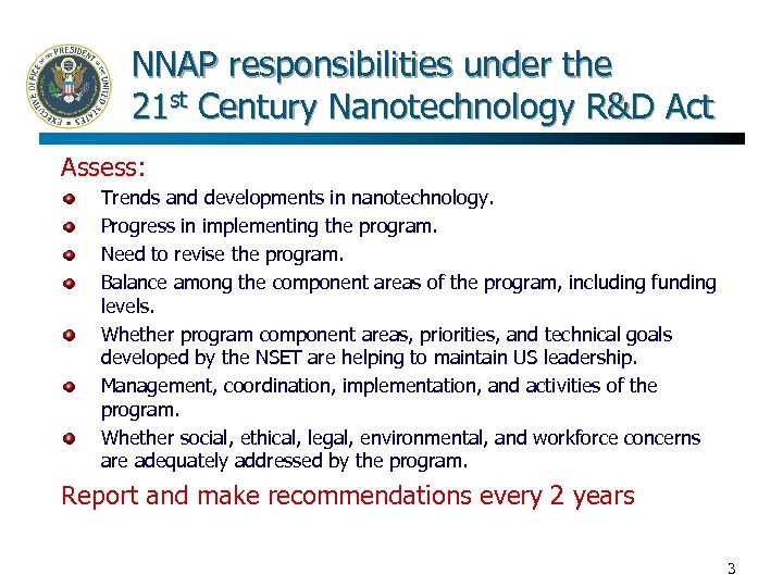 NNAP responsibilities under the 21 st Century Nanotechnology R&D Act Assess: Trends and developments