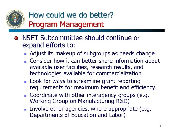 How could we do better? Program Management NSET Subcommittee should continue or expand efforts