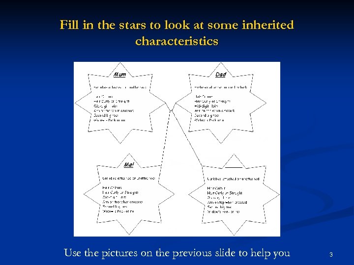 Fill in the stars to look at some inherited characteristics Use the pictures on