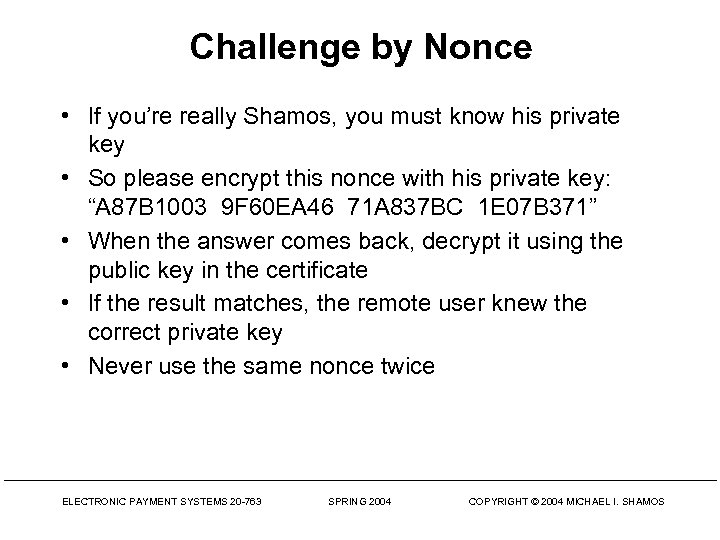 Challenge by Nonce • If you’re really Shamos, you must know his private key