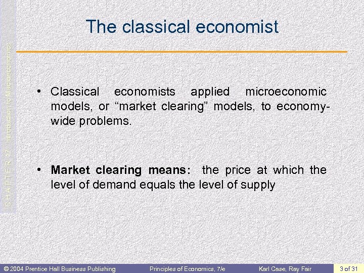 C H A P T E R 17: Introduction to Macroeconomics The classical economist