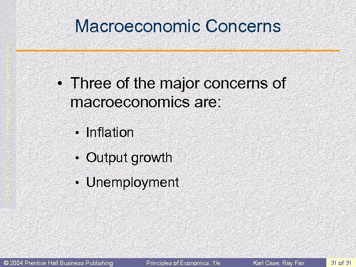 C H A P T E R 17: Introduction to Macroeconomics Macroeconomic Concerns •