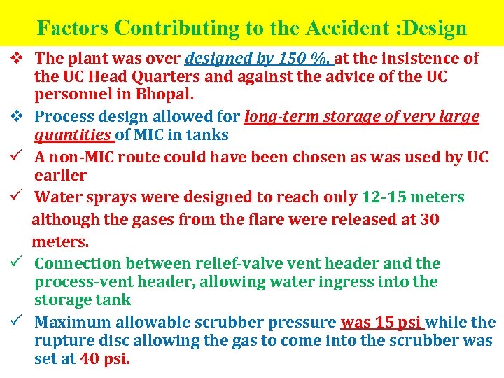 Factors Contributing to the Accident : Design v The plant was over designed by