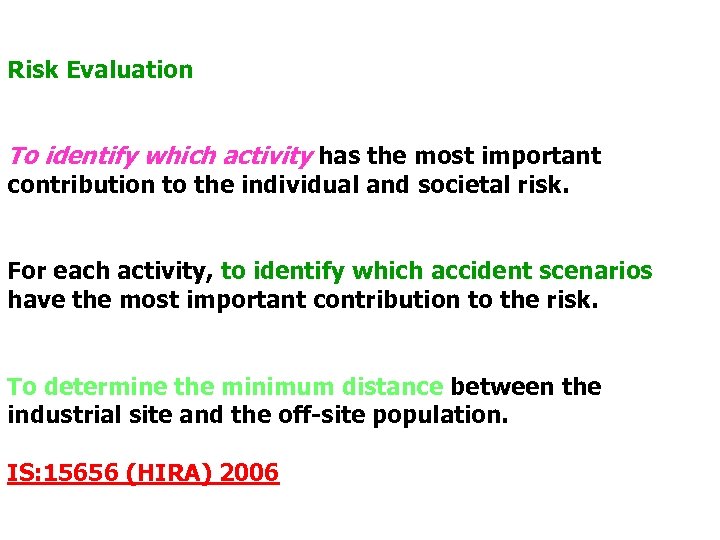 Risk Evaluation To identify which activity has the most important contribution to the individual