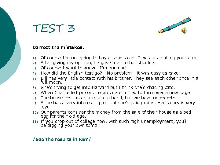 TEST 3 Correct the mistakes. 1) 2) 3) 4) 5) 6) 7) 8) 9)