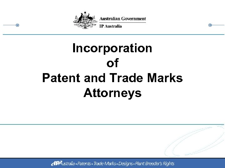 Incorporation of Patent and Trade Marks Attorneys 