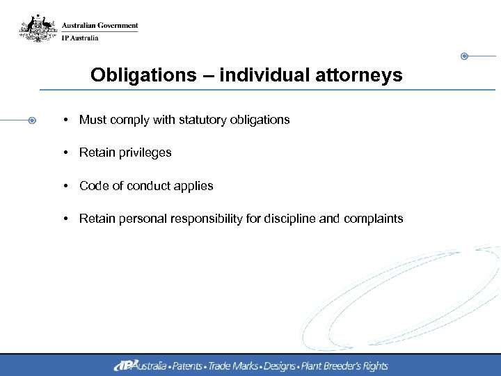 Obligations – individual attorneys • Must comply with statutory obligations • Retain privileges •