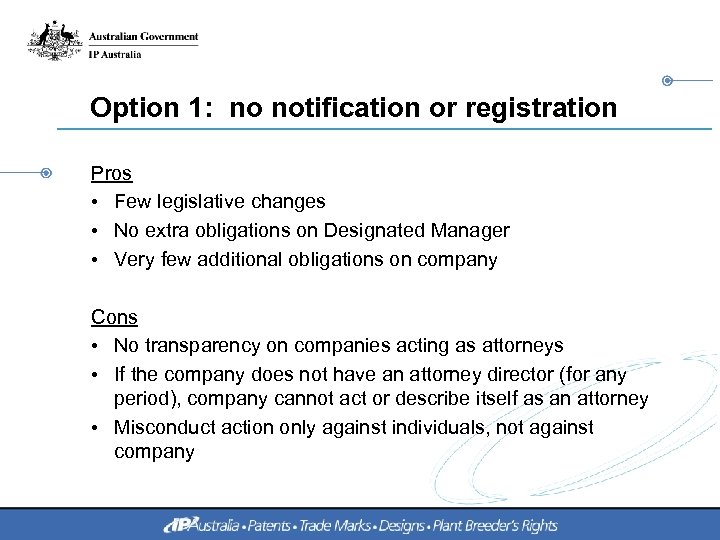 Option 1: no notification or registration Pros • Few legislative changes • No extra