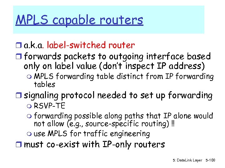 MPLS capable routers r a. k. a. label-switched router r forwards packets to outgoing