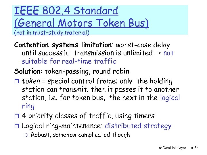 IEEE 802. 4 Standard (General Motors Token Bus) (not in must-study material) Contention systems